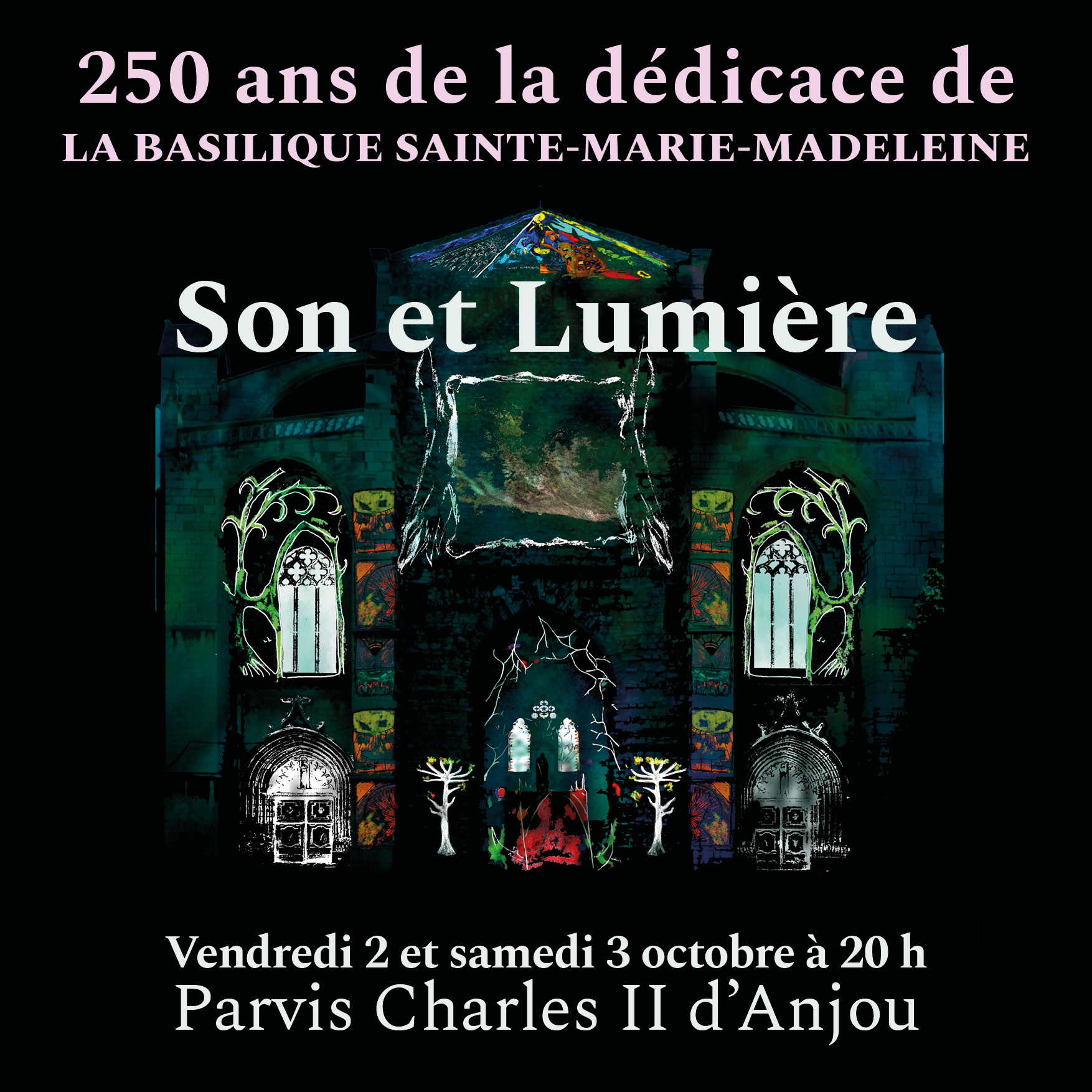 Son et Lumière - 250 ans de la dédicace de la basilique Sainte-Marie-Madeleine @ Parvis Charles II d'Anjou